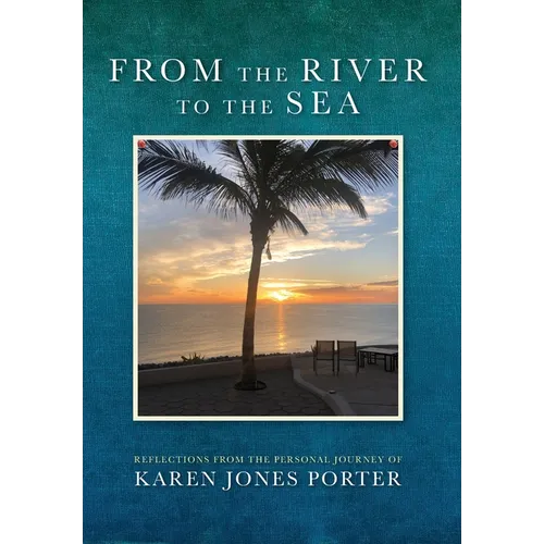 From the River to the Sea: Reflections from the Personal Journey of Karen Jones Porter
