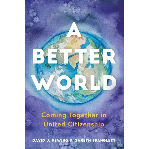 A Better World: Coming Together in United Citizenship