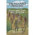 The Pied Piper Principle: Lead, and They Will Follow