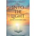 Into The Light: Surviving A Life With Mental Illness