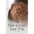 How to Love Your Wife