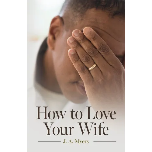 How to Love Your Wife