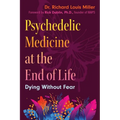 Psychedelic Medicine at the End of Life: Dying Without Fear