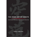 The Inner Art of Karate: Cultivating the Budo Spirit in Your Practice