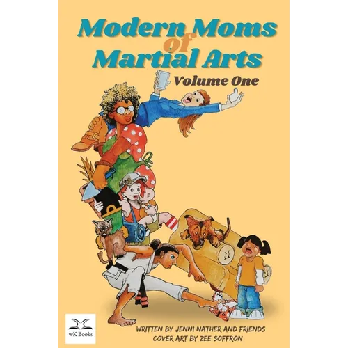 Modern Moms of Martial Arts Volume One
