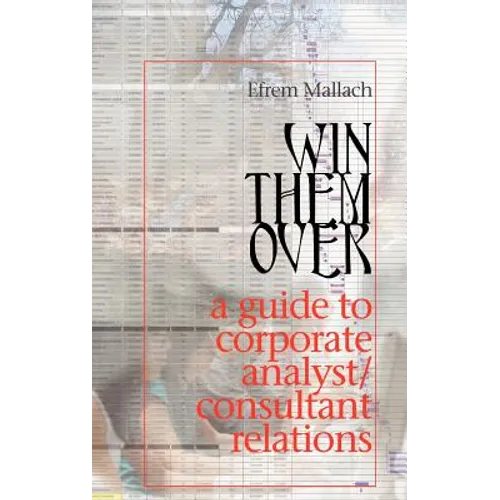 Win Them Over: A Survival Guide for Corporate Analyst Relations/Consultant Relations Programs