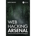 Web Hacking Arsenal: A Practical Guide to Modern Web Pentesting