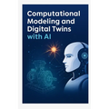 Computational Modeling and Digital Twins with AI