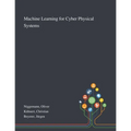 Machine Learning for Cyber Physical Systems