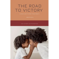 The Road to Victory: A Simple Guide for Black Single Mothers