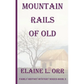 Mountain Rails of Old
