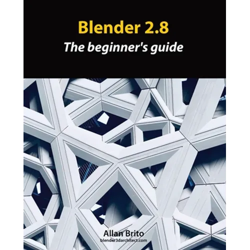 Blender 2.8: The beginner's guide