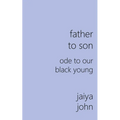 Father to Son: Ode to Our Black Young