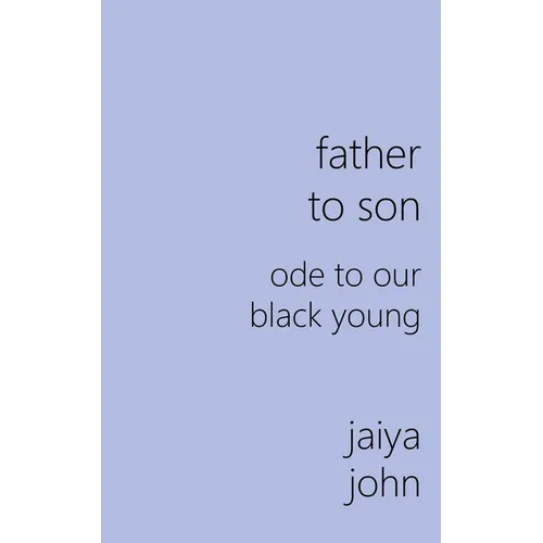 Father to Son: Ode to Our Black Young