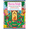 Dharma Delight: A Visionary Post Pop Comic Guide to Buddhism and Zen