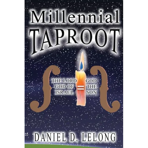 Millennial Taproot: The LORD God of Israel = God the Son