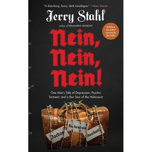 Nein, Nein, Nein!: One Man's Tale of Depression, Psychic Torment, and a Bus Tour of the Holocaust