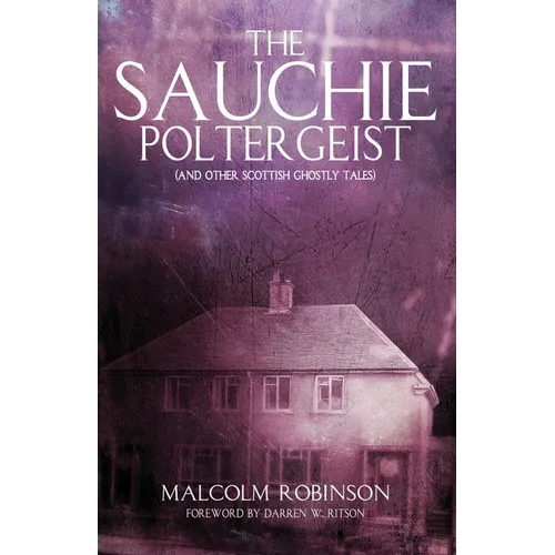 The Sauchie Poltergeist (And other Scottish ghostly tales)