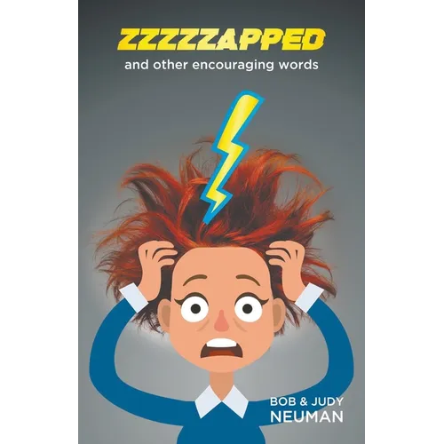 ZZZZZAPPED and other encouraging words