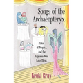 Songs of the Archaeopteryx: Tales of People...and the Airplanes Who Love Them