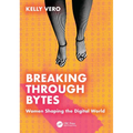 Breaking Through Bytes: Women Shaping the Digital World