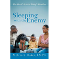 Sleeping with the Enemy: The Devil's Lies to Today's Families
