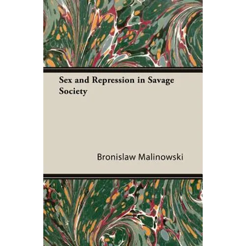 Sex and Repression in Savage Society