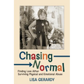 Chasing Normal: Finding Love After Surviving Physical and Emotional Abuse