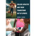College Athletes and Their Transitions Out of Sports