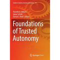 Foundations of Trusted Autonomy