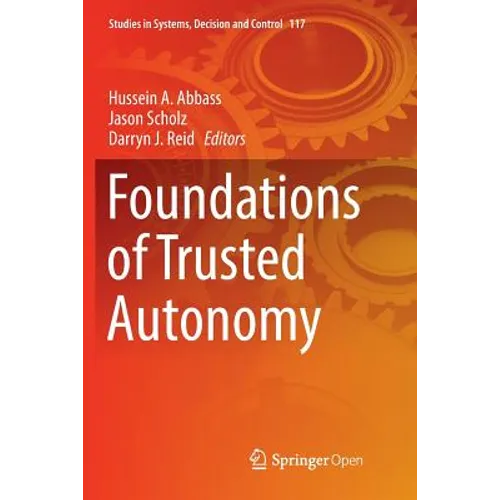 Foundations of Trusted Autonomy
