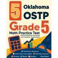 5 Oklahoma OSTP Grade 5 Math Practice Tests: Proven Practice for Top Scores with Detailed Explanations