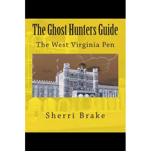 The Ghost Hunters Guide: West Virginia Penitentiary