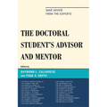 The Doctoral Studentos Advisor and Mentor: Sage Advice from the Experts