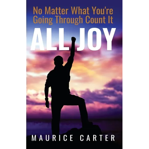 No Matter What You're Going Through, Count It All Joy