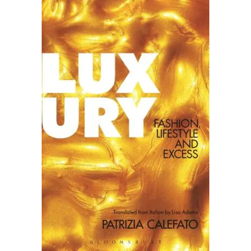 Luxury: Fashion, Lifestyle and Excess