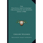The Political And Economic Organization Of Modern Japan (1908)
