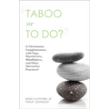 Taboo or to Do?: Is Christianity Complementary with Yoga, Martial Arts, Mindfulness, and Other Alternative Practices?