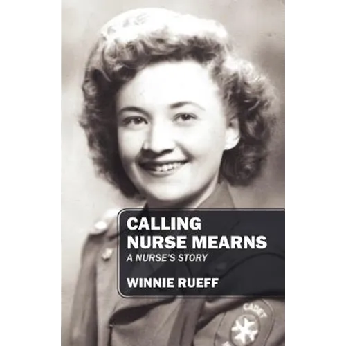 Calling Nurse Mearns: A Nurse's Story