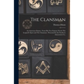 The Clansman: An American Drama: From his two Famous Novels The Leopard's Spots and The Clansman: Presented by the Southern Amusement Co.