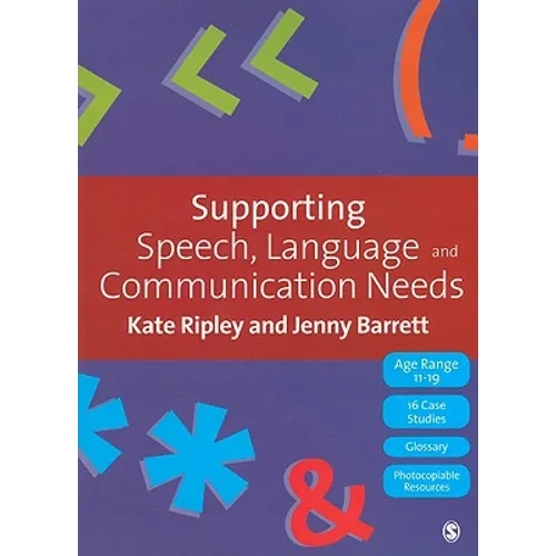 Supporting Speech, Language & Communication Needs: Working with Students Aged 11 to 19