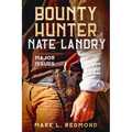 Bounty Hunter Nate Landry: Major Issues