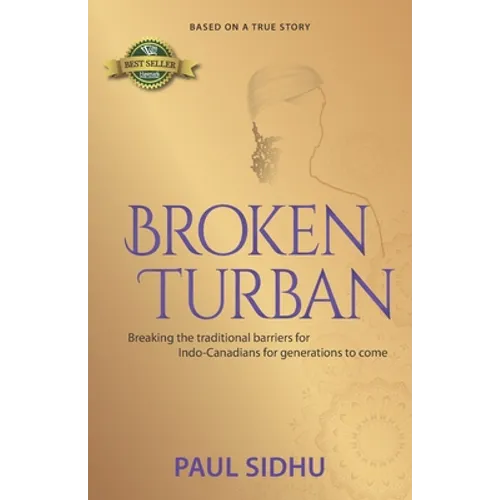 Broken Turban: Breaking the traditional barriers for Indo-Canadians for generations to come
