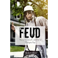 Feud: The Birth, Growth, and Fall of Gangsta Rap