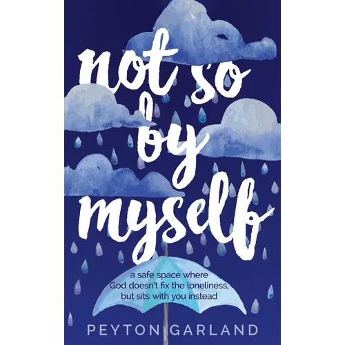 Not So by Myself: A safe space where God doesn't fix the loneliness, but sits with you instead