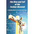The Rise and Fall of the Techno-Messiah: Artificial Intelligence Technology and the End Times