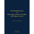 The Reminiscences of Rear Adm. Francis D. Foley, USN (Ret.), Vol.II: 1910-1999