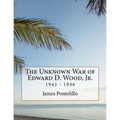 The Unknown War of Edward D. Wood, Jr.: 1942 - 1946