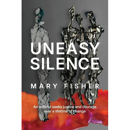 Uneasy Silence: An activist seeks justice and courage over a lifetime of change