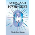 Astrology and the Power of Eight